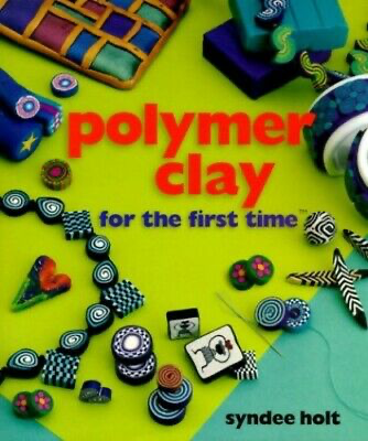 Cover of Polymer Clay for the First Time